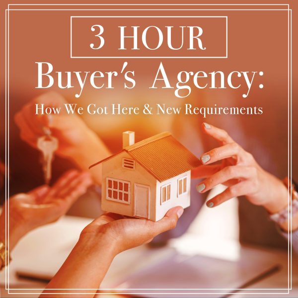 3-hour Buyers Agency: How We Got Here & New Requirements (ME)