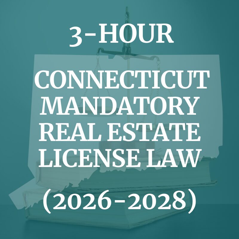 2026-2028 Connecticut Mandatory Real Estate License Law Online-NOT YET APPROVED