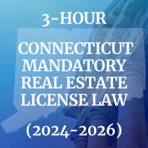 2024-2026 Connecticut Mandatory Real Estate License Law Online